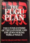 FUGU PLAN: UNTOLD STORY OF THE JAPANESE AND THE JEWS DURING WORLD WAR II 